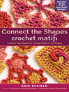 Connect the Shapes Crochet Motifs (eBook): Creative Techniques for Joining Motifs of All Shapes
